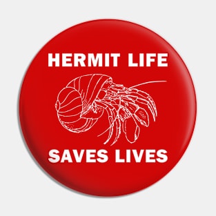 Hermit Life Saves Lives Covid-19 Pin