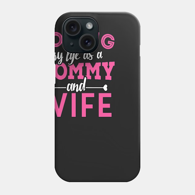 Loving Mommy And Wife Phone Case by babettenoella