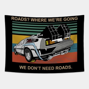 Where We're Going, We Don't Need Roads Tapestry