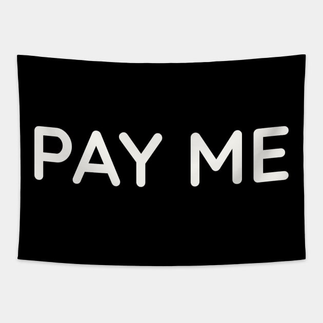 Pay Me Tapestry by payme