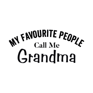 My Favourite People Call Me Grandma T-Shirt