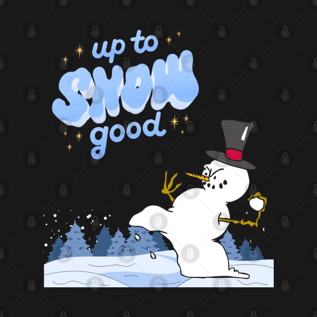 Up To Snow Good, Up To No Good, Holiday Shirt, Christmas Shirt, Xmas Shirt, Funny Christmas Shirt, Gift For Her, Gift For Him, Snowman Shirt by DESIGN SPOTLIGHT