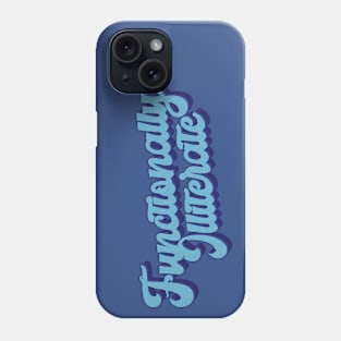 Functionally Illiterate Phone Case