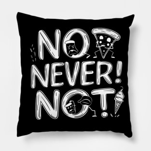 No! Never! Not, funny meme Pillow