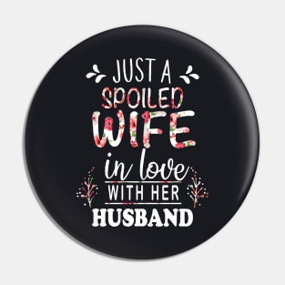 Just A Spoiled Wife Pin