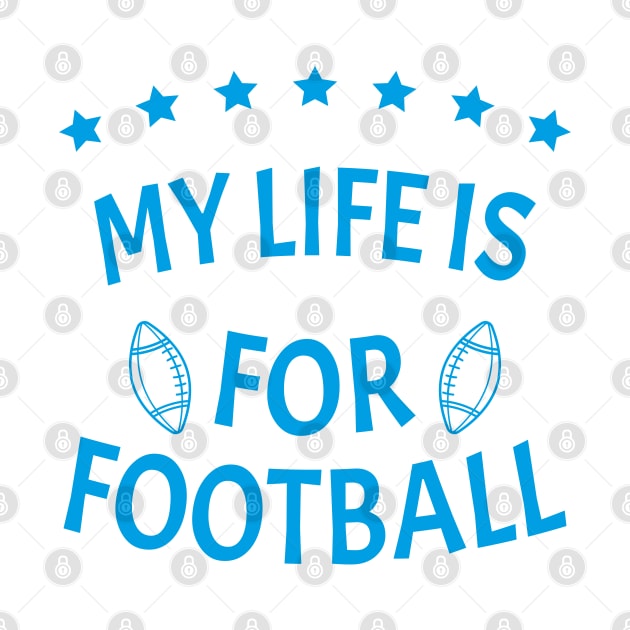 My Life Is For Football Light Version - Blue by ulunkz