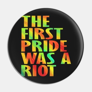 The First Gay Pride was a Riot Abstract Design Pin