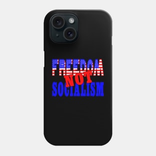 Freedom not Socialism Phone Case