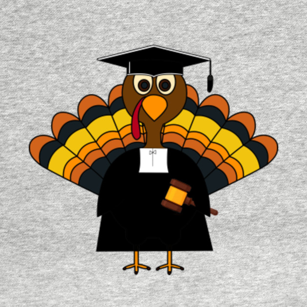 Lawyer Thanksgiving Turkey To Wear At The Law Office - Thanksgiving - T-Shirt