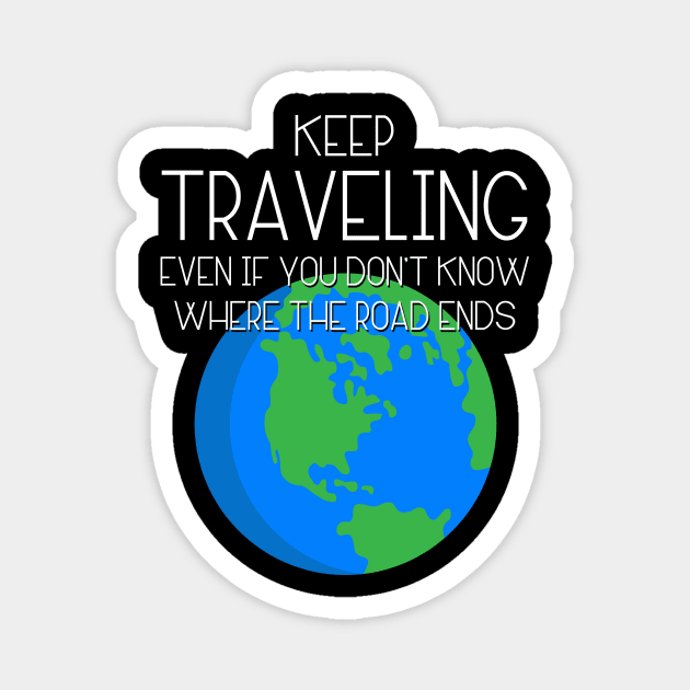 Keep Traveling Shirt Magnet by vpdesigns