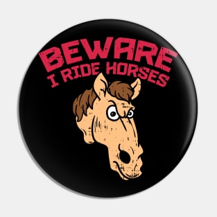 Beware i ride Horses T-Shirt show jumping dressage Pin