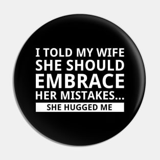 Embrace Her Mistakes Pin