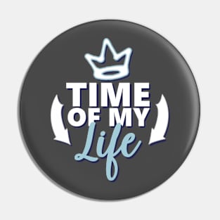 Motivational Quotes | Time of my Life Pin