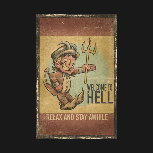 Welcome To Hell, Relax and Stay Awhile by Mr Squeeksy 