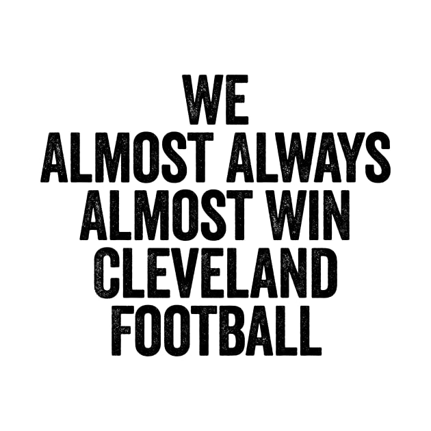 We Almost Always Almost Win Football (Black) by GuuuExperience