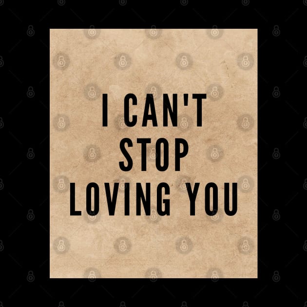 I Can't Stop Loving You by CreativeSun92