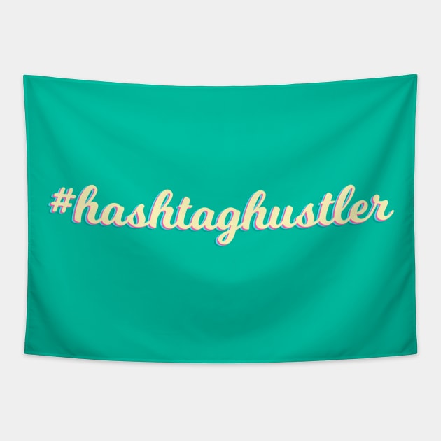 Hashtag Hustler Tapestry by TheDaintyTaurus