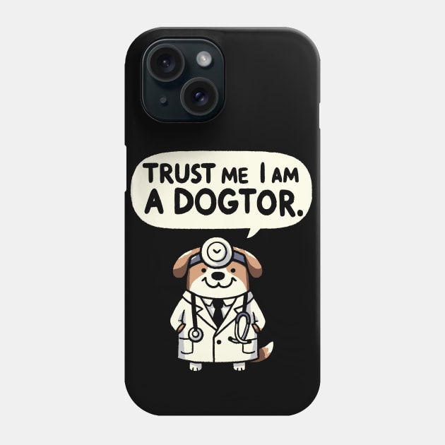 Trust me I am a Dogtor Dog Phone Case by DoodleDashDesigns