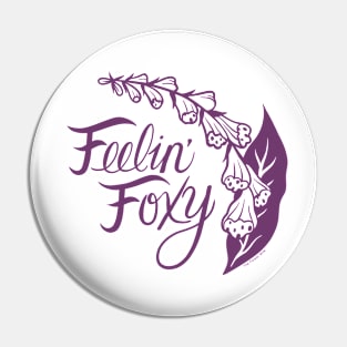 Feelin' Foxy Violet Foxglove Pin