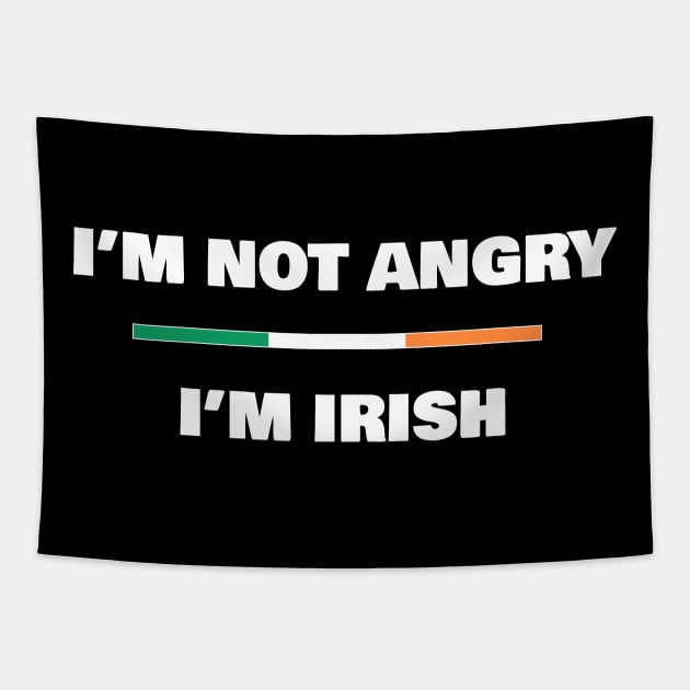 I'm not Angry, I'm Irish | Funny Irish Flag T-Shirt Tapestry by madebyTHOR