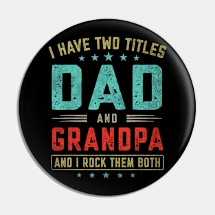 I Have Two Titles Dad And Grandpa Vintage Fathers Day Pin