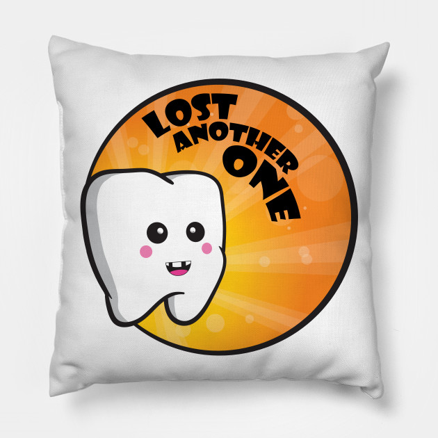 I Lost My Teeth Tooth Fairy Pillow Teepublic