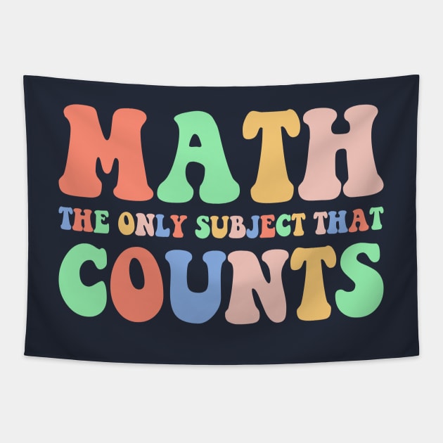 Math The Only Subject That Counts,Math Teacher Gift,Funny Math Tapestry by yass-art