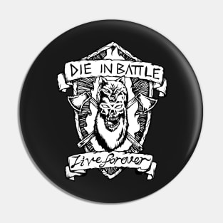 Berkerker - Die in Battle , Live Forever. Pin