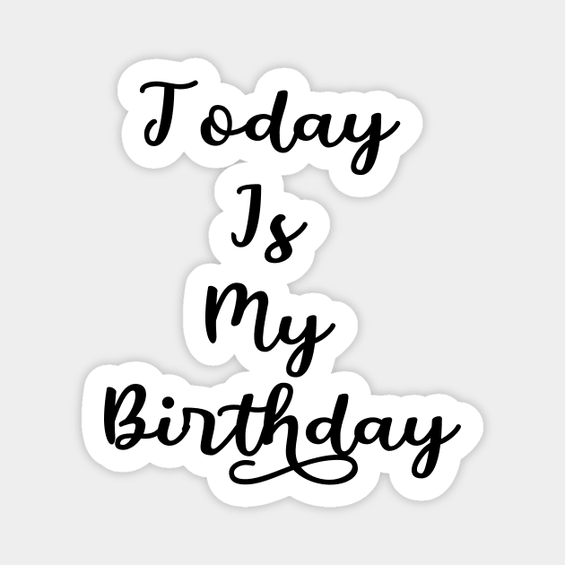 Today Is My Birthday Magnet by AizPeko