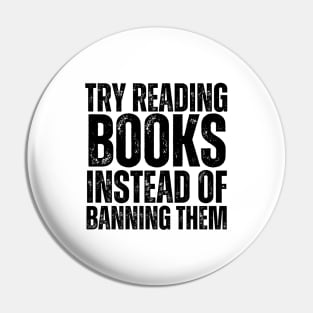 Try Reading Books Instead Of Banning Them Pin