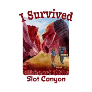 I Survived Elkheart Cliffs Slot Canyon, Utah T-Shirt