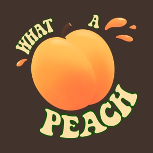 What A Peach T-Shirt