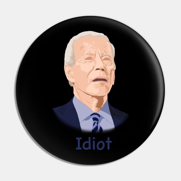 Idiot Joe Pin by 752 Designs