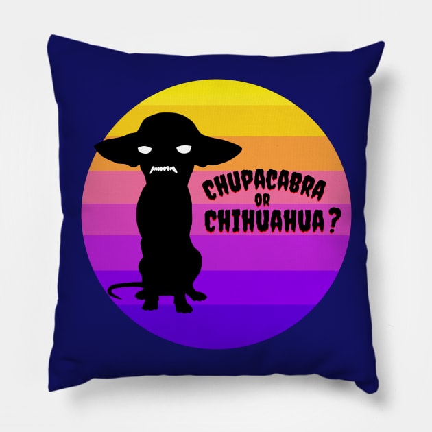 Chupacabra or Chihuahua? Pillow by Weenie Riot