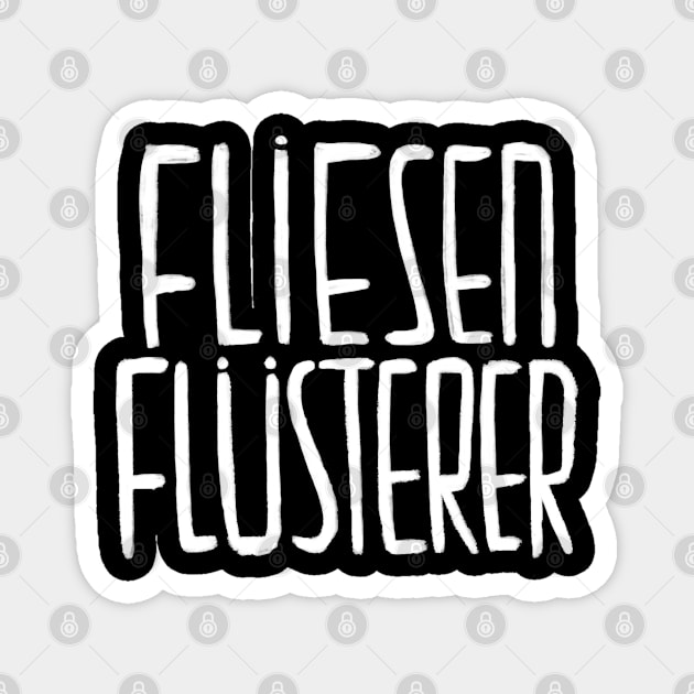 Fliesen legen, Fliesenflüsterer, FLIESENLEGER Magnet by badlydrawnbabe