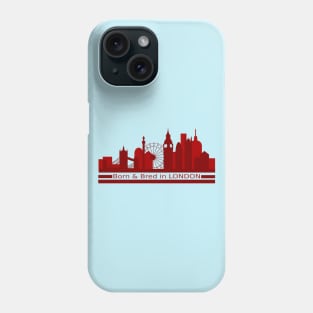 Born and Bred in London Phone Case