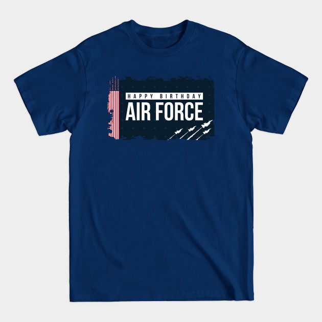 Disover Happy Birthday U.S. Air Force - Air Force - T-Shirt