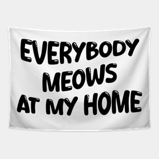 everybody meows at my home Tapestry