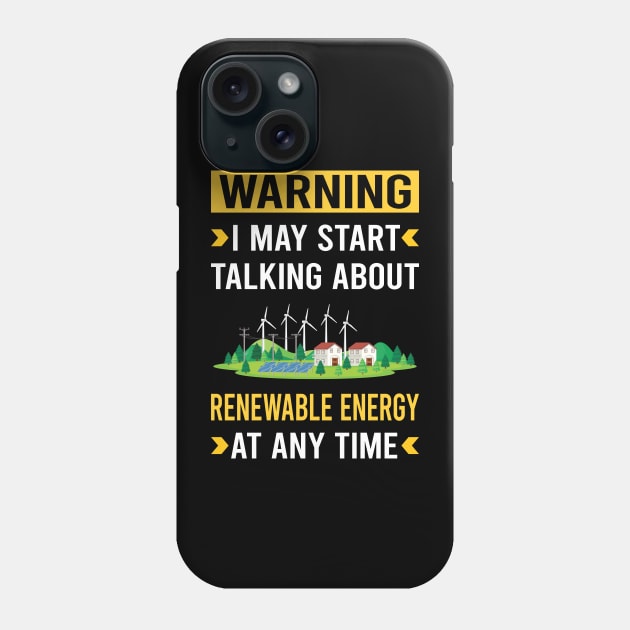 Warning Renewable Energy Phone Case by Bourguignon Aror