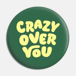 Crazy Over You in Green and Yellow Pin