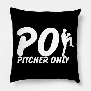 Pitcher Only PO Funny Baseball Saying Pitching Baseball Player Pillow