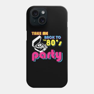 take me back to the 80s Phone Case