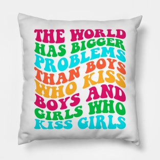 The World Has Bigger Problems Than Boys Who Kiss Boys Pillow