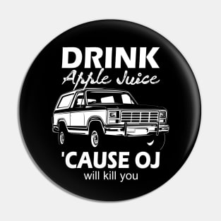 Drink apple juice cause oj will kill you... Pin