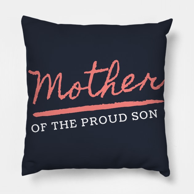 Mother of the proud Son Design Pillow by Aziz