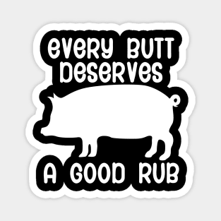 Every butt deserves a good rub Magnet