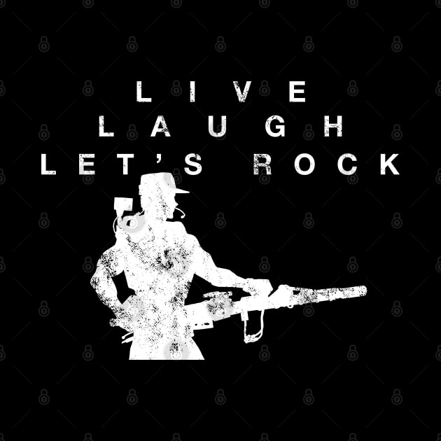 Live Laugh Let's Rock by CCDesign