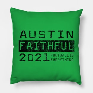 Football Is Everything - Austin Faithful Pillow