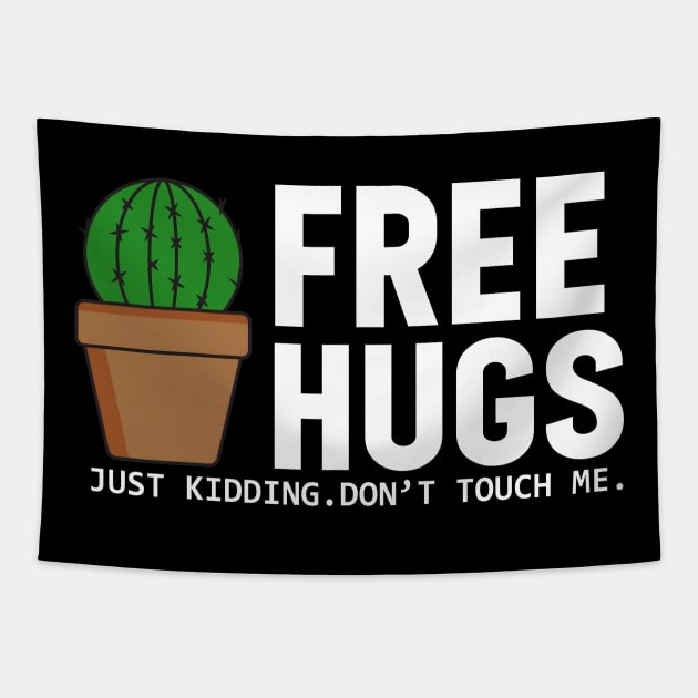 Free Hugs Just Kidding Don't Touch Me Cactus Cinco De Mayo Tapestry by Kings Substance