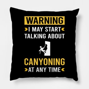 Warning Canyoning Canyon Canyoneering Pillow